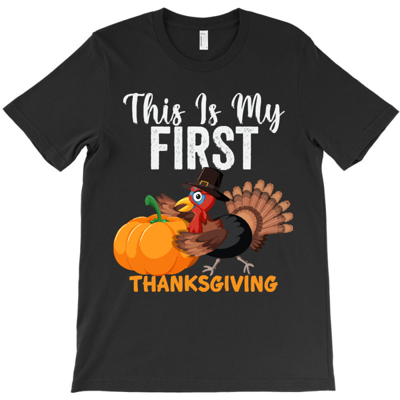 This Is My First Thanksgiving This Is My First Thanksgiving (1) T-shirt | Artistshot