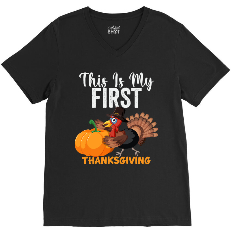 This Is My First Thanksgiving This Is My First Thanksgiving (1) V-neck Tee | Artistshot