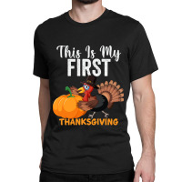 This Is My First Thanksgiving This Is My First Thanksgiving (1) Classic T-shirt | Artistshot