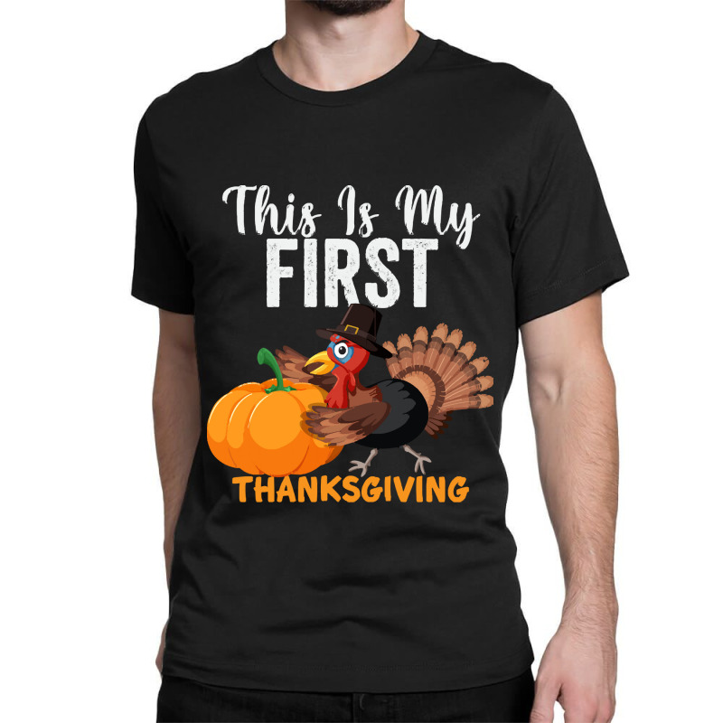 This Is My First Thanksgiving This Is My First Thanksgiving (1) Classic T-shirt | Artistshot