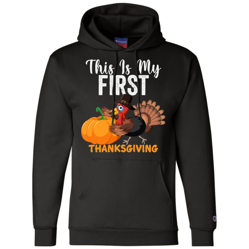 This Is My First Thanksgiving This Is My First Thanksgiving (1) Champion Hoodie | Artistshot