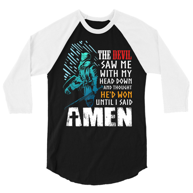 Templar Knight Crusader Quote The Devil Saw Me 3/4 Sleeve Shirt | Artistshot