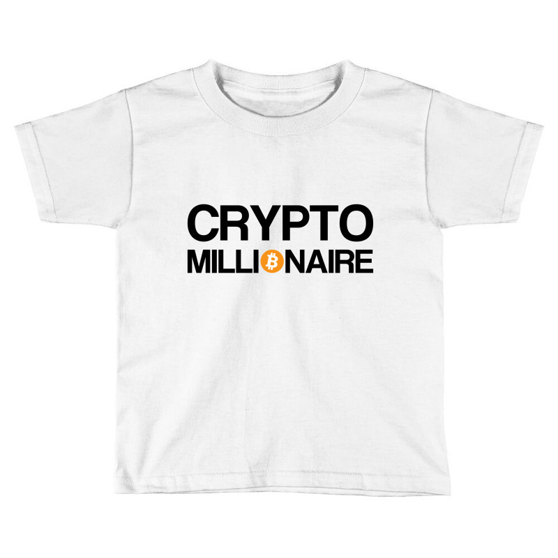 Crypto Millionaire Toddler T-shirt by wahidin77 | Artistshot