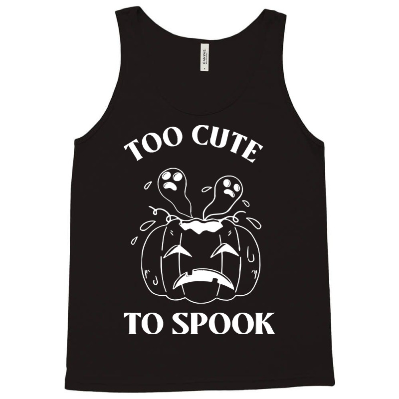 Too Cute To Spook T O O C U T E T O S P O O K Tank Top | Artistshot