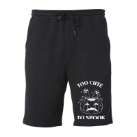 Too Cute To Spook T O O C U T E T O S P O O K Fleece Short | Artistshot