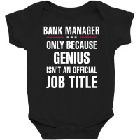 Gift For Genius Bank Manager Baby Bodysuit | Artistshot