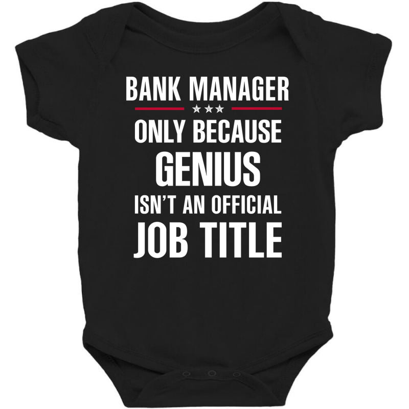 Gift For Genius Bank Manager Baby Bodysuit by thanchashop | Artistshot