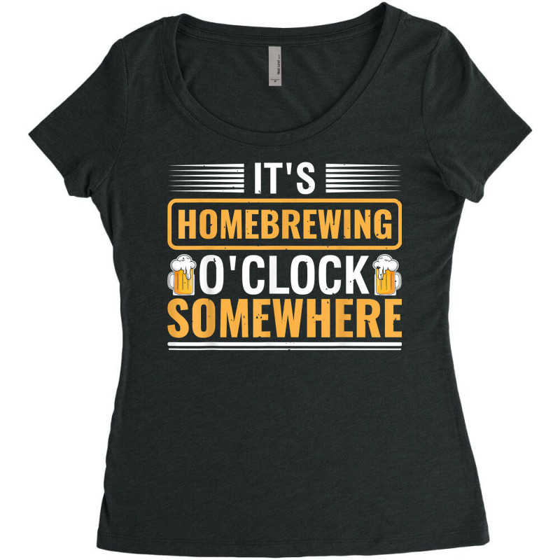 It's Homebrewing O'clock Somewhere Beer Brewing Alcoholic T Shirt Women's Triblend Scoop T-shirt by alishia3asa | Artistshot