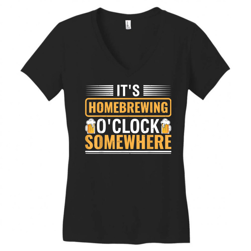 It's Homebrewing O'clock Somewhere Beer Brewing Alcoholic T Shirt Women's V-Neck T-Shirt by alishia3asa | Artistshot