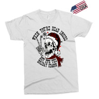 Dead Inside But It's Holiday Season,christmas Santa Skeleton T Shirt Exclusive T-shirt | Artistshot