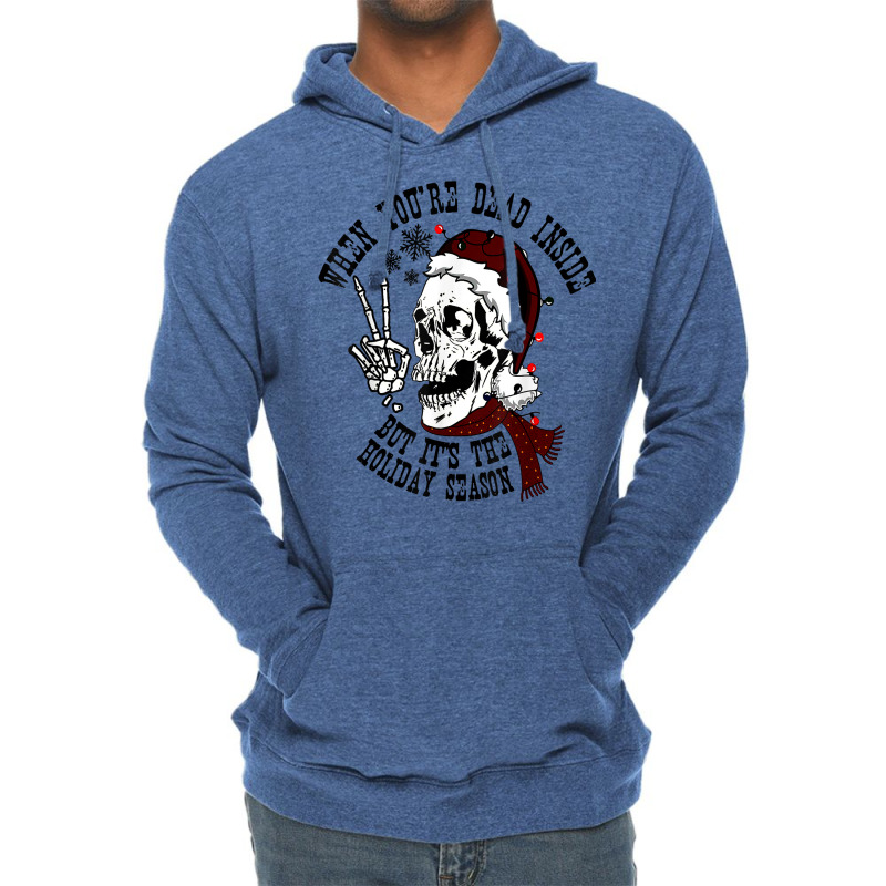 Dead Inside But It's Holiday Season,christmas Santa Skeleton T Shirt Lightweight Hoodie by cm-arts | Artistshot