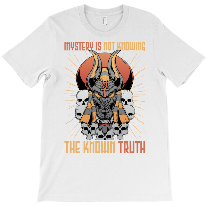 Pharaohs   Mystery Is Not Knowing The Known Truth   Anubis Sweatshirt T-Shirt by cm-arts | Artistshot