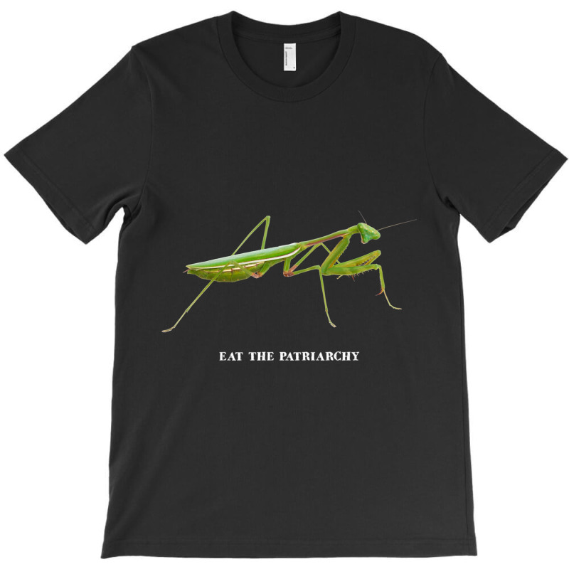 Praying Mantis - Eat The Patriarchy (she's Got Legs) Light Classic T-shirt | Artistshot