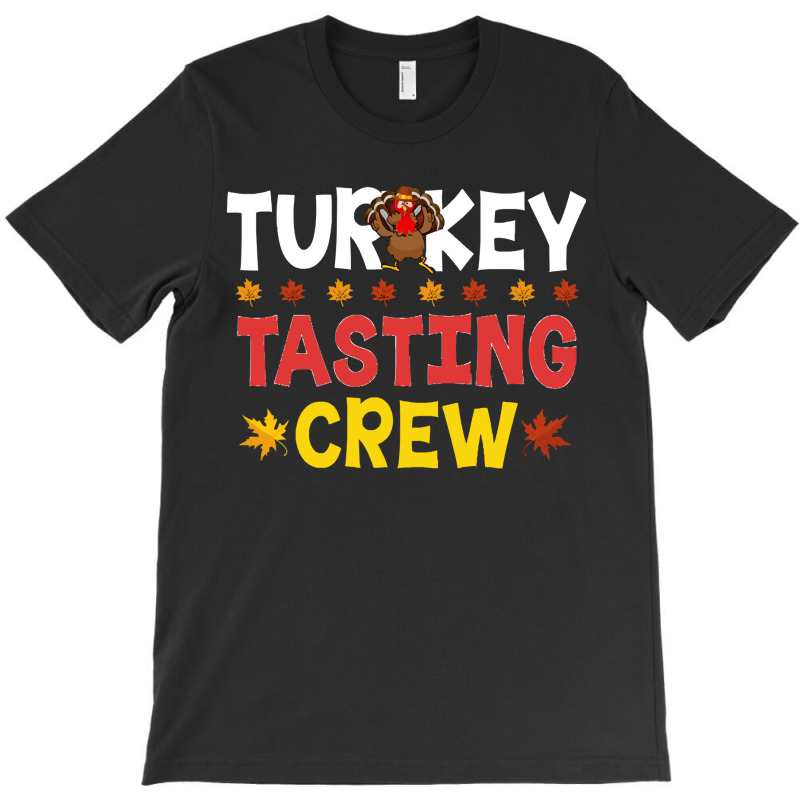 Turkey Tasting Crew Turkey Tasting Crew (1) T-shirt | Artistshot