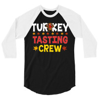 Turkey Tasting Crew Turkey Tasting Crew (1) 3/4 Sleeve Shirt | Artistshot