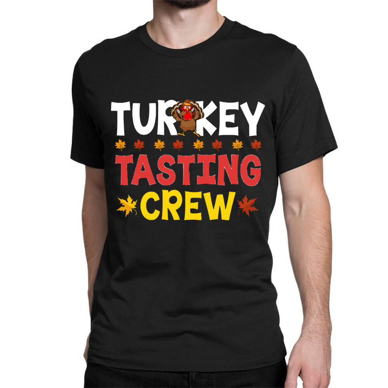 Turkey Tasting Crew Turkey Tasting Crew (1) Classic T-shirt | Artistshot