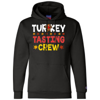 Turkey Tasting Crew Turkey Tasting Crew (1) Champion Hoodie | Artistshot