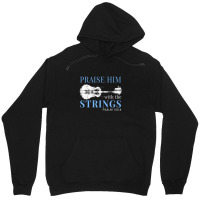 Praise Him With The Strings 1 Unisex Hoodie | Artistshot