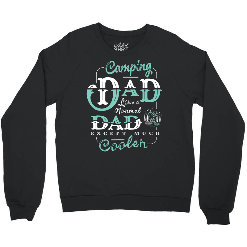 Camping Dad For Daddy Father Day Camper Men Crewneck Sweatshirt by shirondataylornmc | Artistshot