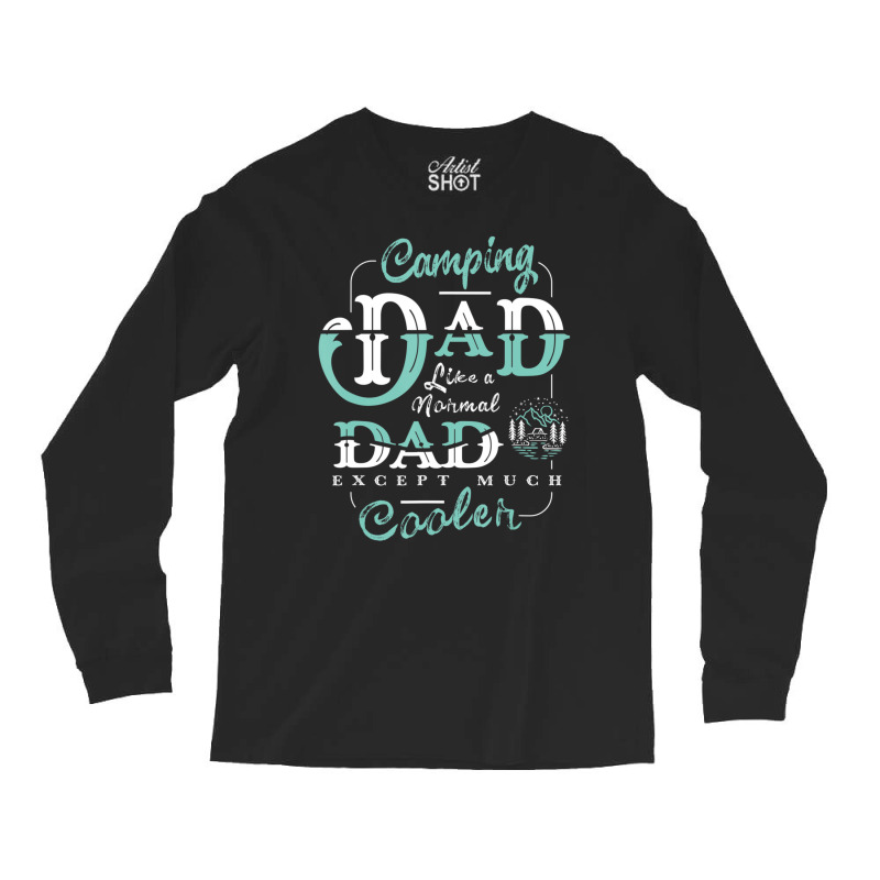 Camping Dad For Daddy Father Day Camper Men Long Sleeve Shirts by shirondataylornmc | Artistshot