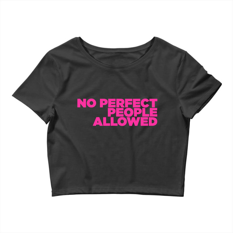 No Perfect People Allowed Crop Top by CRV | Artistshot