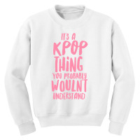 It's A Kpop Thing Pink Youth Sweatshirt | Artistshot