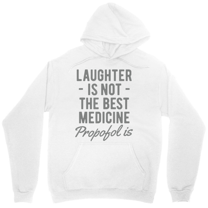 Anesthesiologist Anesthesia Propofol Is Unisex Hoodie | Artistshot