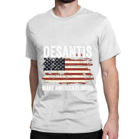 Desantis Make America Florida Classic T-shirt | Artistshot