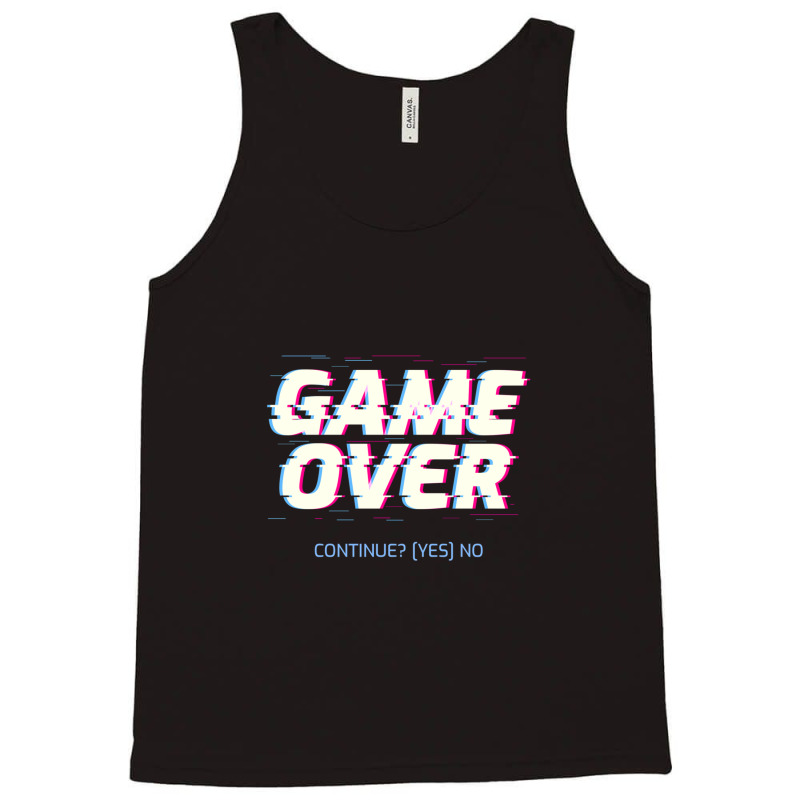 Game Over Continue(yes)no Tank Top by RichardLopez | Artistshot