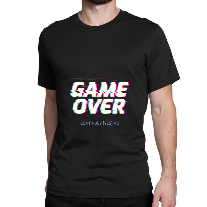 Game Over Continue(yes)no Classic T-shirt by RichardLopez | Artistshot