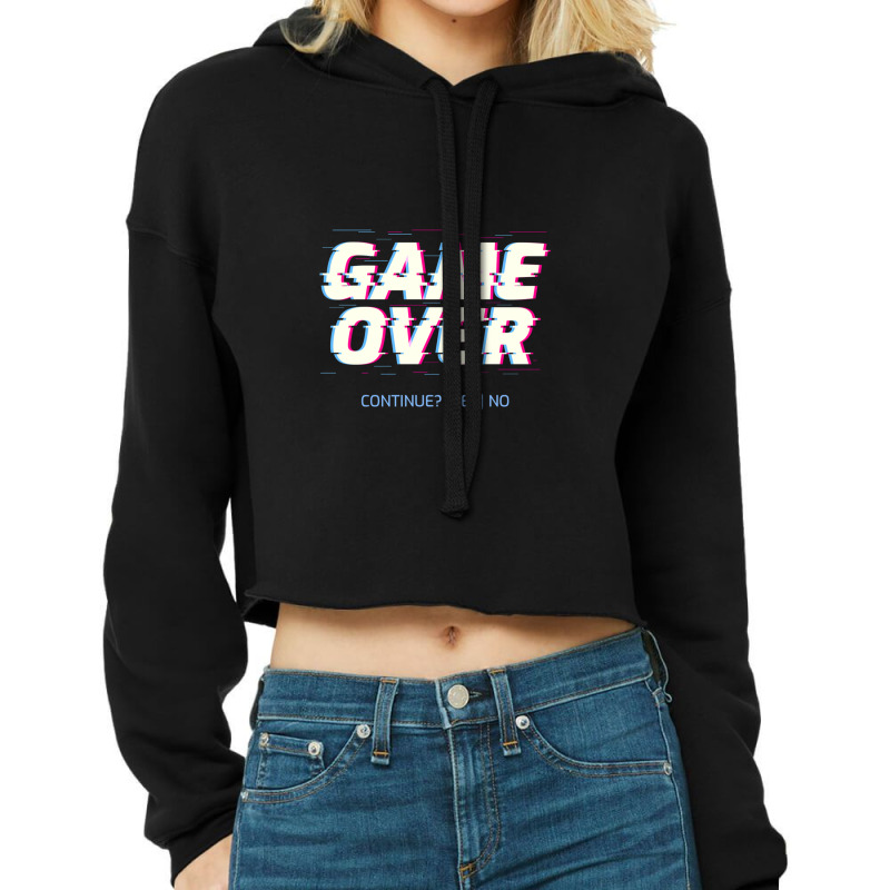 Game Over Continue(yes)no Cropped Hoodie by RichardLopez | Artistshot