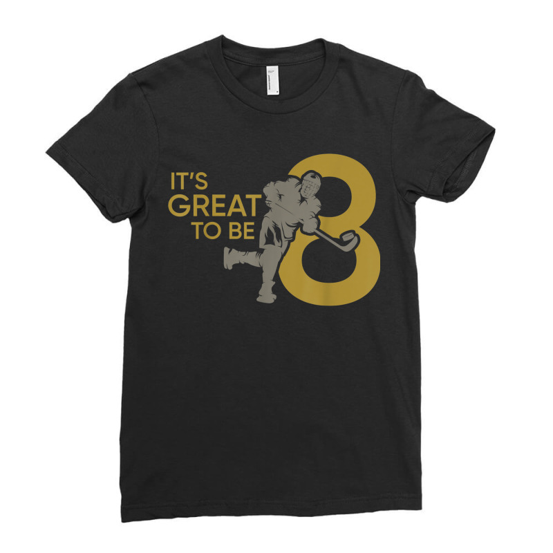 Its Great To Be Eight Boys Hockey 8th Birthday Tshirt Ladies Fitted T-Shirt by DevynGiorgio | Artistshot