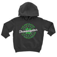 The Instigator Of Shenanigans Shenanigator T Shirt Toddler Hoodie | Artistshot