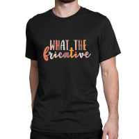 What The Fricative Speech Language Pathologist Speechie Boho Rainbow R Classic T-shirt | Artistshot