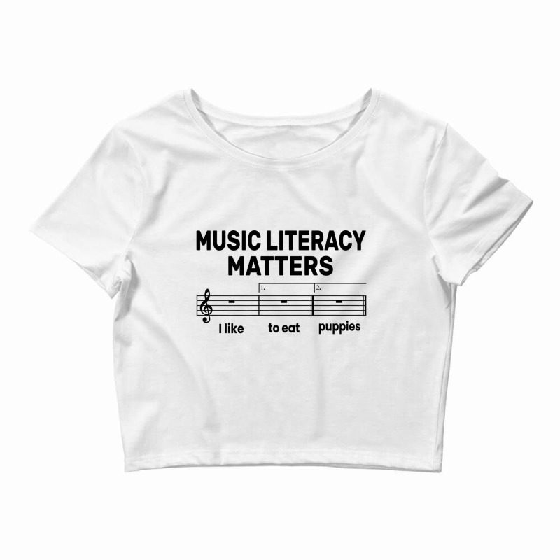 Funny Music Literacy Matters I Like To Eat Puppies T Shirt Premium T S Crop Top by cm-arts | Artistshot