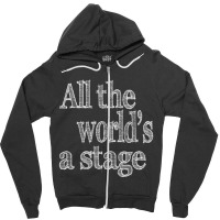 All The World's A Stage Theatre Shakespeare Quote Theater Zipper Hoodie | Artistshot