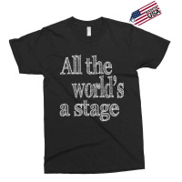 All The World's A Stage Theatre Shakespeare Quote Theater Exclusive T-shirt | Artistshot