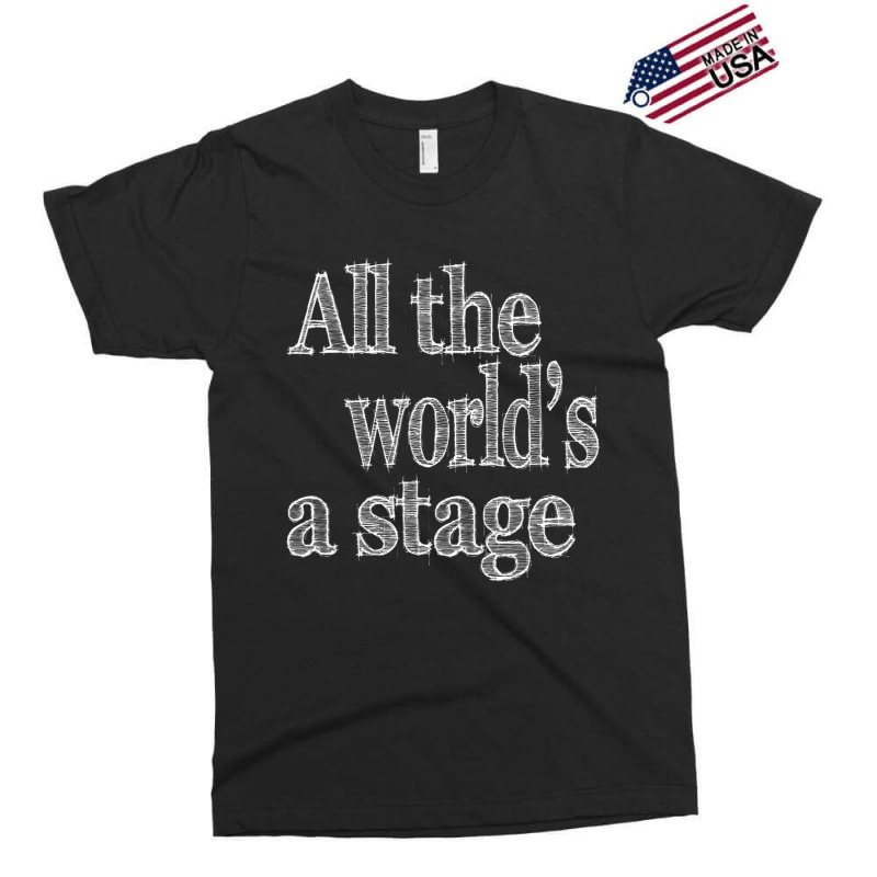 All The World's A Stage Theatre Shakespeare Quote Theater Exclusive T-shirt by cm-arts | Artistshot