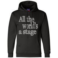 All The World's A Stage Theatre Shakespeare Quote Theater Champion Hoodie | Artistshot