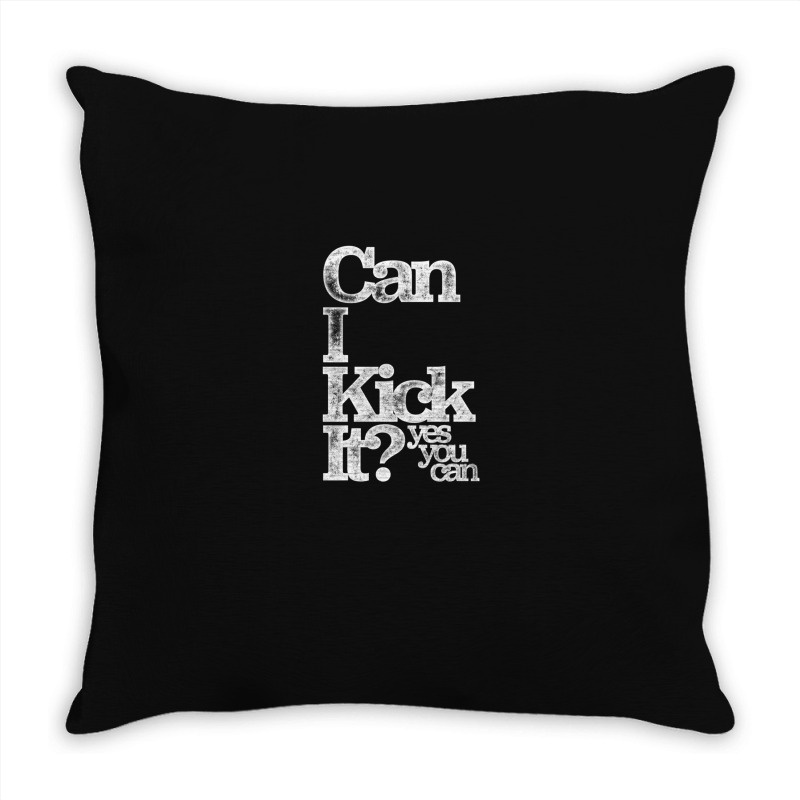 Can I Kick It Yes You Can! Great Distressed Gift For Old School Hiphop Throw Pillow | Artistshot