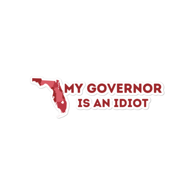 My Governor Is An Idiot Sticker | Artistshot