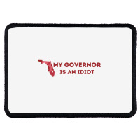 My Governor Is An Idiot Rectangle Patch | Artistshot