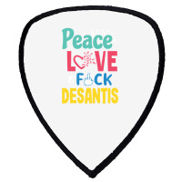 Peace Love  Desantis  Say Gay  Self Censored F Word Shield S Patch | Artistshot