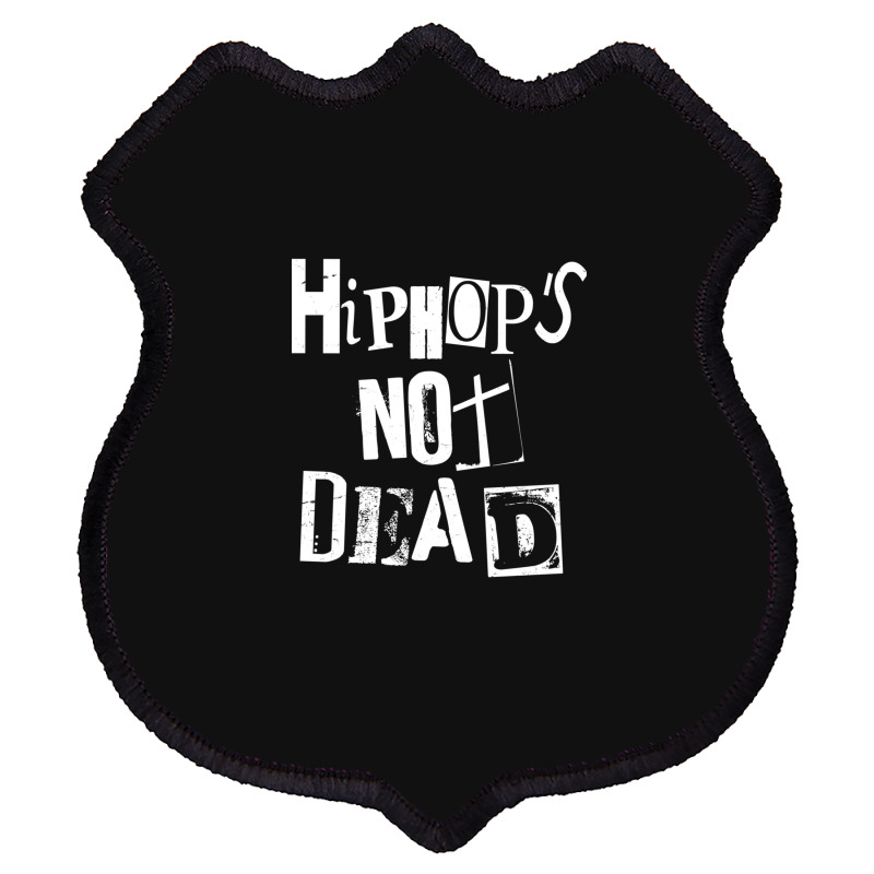 Hip Hop Is Not Dead - Vintage Grunge - Rap Hiphop Gangster 1 Shield Patch | Artistshot