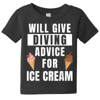 Diving Advice For Ice Cream Water Sports Funny Scuba Diver Baby Tee | Artistshot