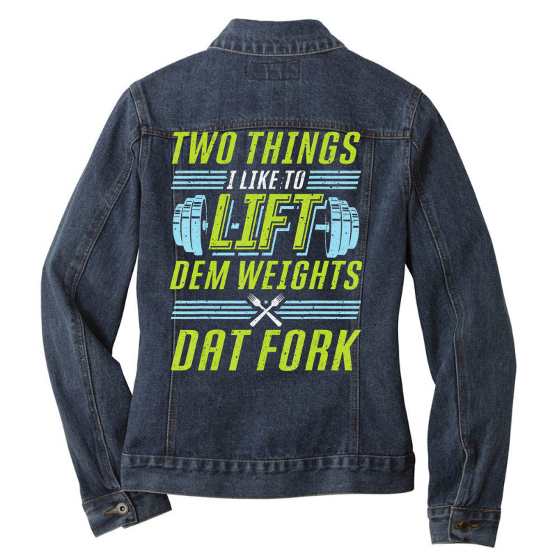 Bodybuilding Weightlifting Two Things I Like To Lift Ladies Denim Jacket by cm-arts | Artistshot