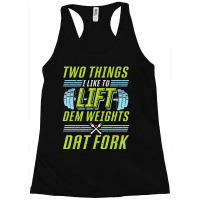 Bodybuilding Weightlifting Two Things I Like To Lift Racerback Tank | Artistshot