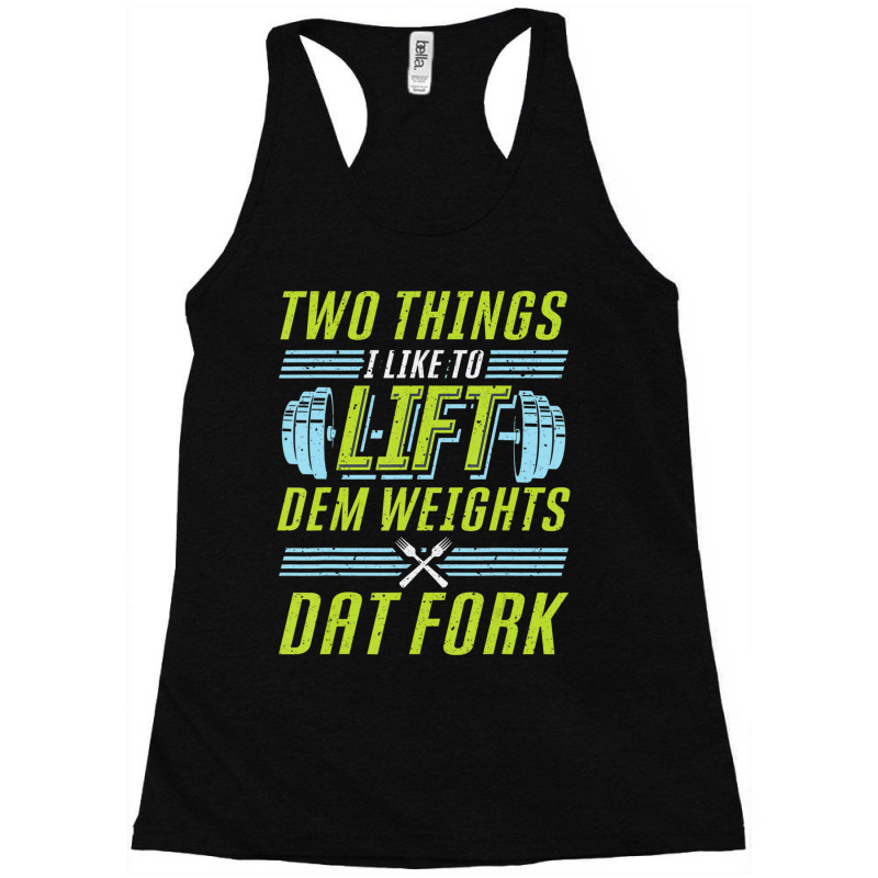 Bodybuilding Weightlifting Two Things I Like To Lift Racerback Tank by cm-arts | Artistshot