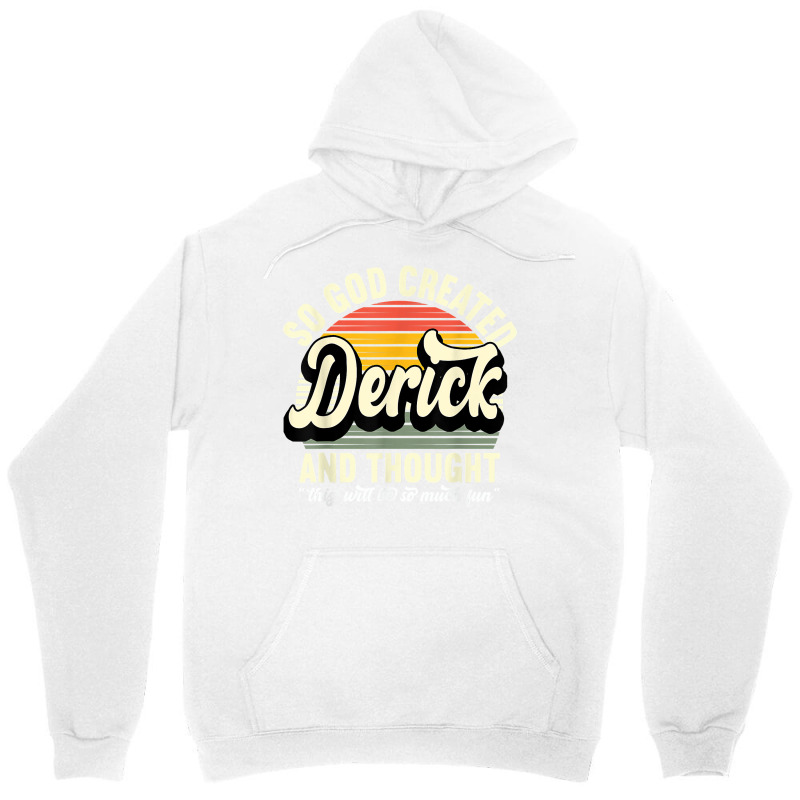 Mens So God Created Derick   Name Derick Birthday T Shirt Unisex Hoodie by tehatinapu1 | Artistshot