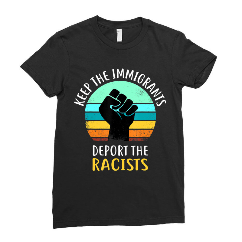 Anti Racism Keep The Immigrants Deport The Racists Ladies Fitted T-Shirt by cm-arts | Artistshot